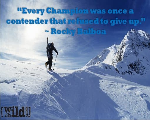 Extreme Sports Quote of the Week – Never Give Up - Wild Child Sports