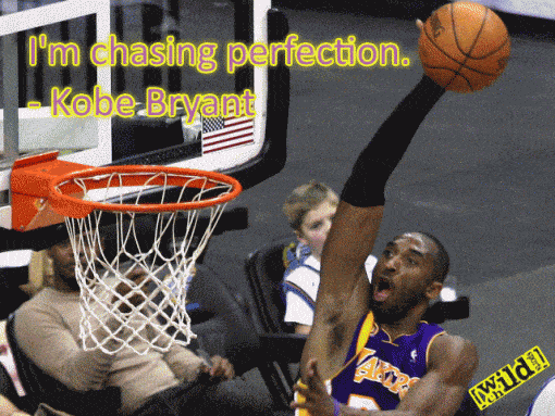 Kobe bryant quotes - chasing perfection